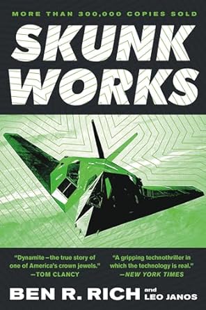 Skunk Works: a Personal Memoir of My Years at Lockheed: A Personal Memoir of My Years of Lockheed