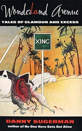 Wonderland Avenue: Tales of Glamour and Excess