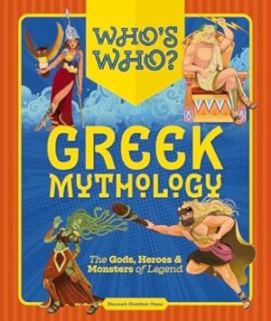 Whos Who Greek Mythology: The Gods, Heroes & Monsters Of Legend
