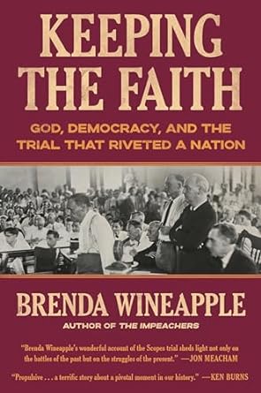 Keeping the Faith: God, Democracy, and the Trial That Riveted a Nation