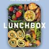 Lunchbox: 75+ Easy and Delicious Recipes for Lunches on the Go