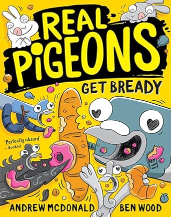 Real Pigeons Get Bready: Real Pigeons #6 (Volume 6)