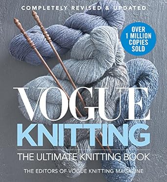 Vogue® Knitting The Ultimate Knitting Book: Completely Revised & Updated