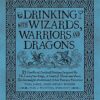 Drinking with Wizards, Warriors and Dragons: 85 unofficial drink recipes inspired by The Lord of the Rings, A Court of Thorns and Roses, The Stormlight Archive and other fantasy favorites