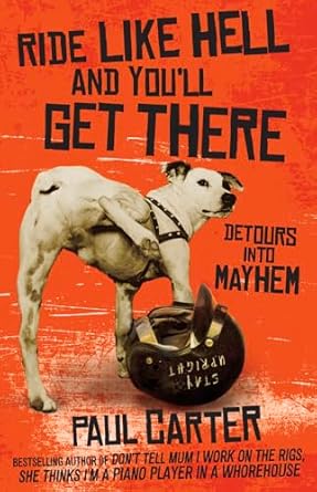 Ride Like Hell and You'll Get There: Detours into mayhem: Detours into mayhem