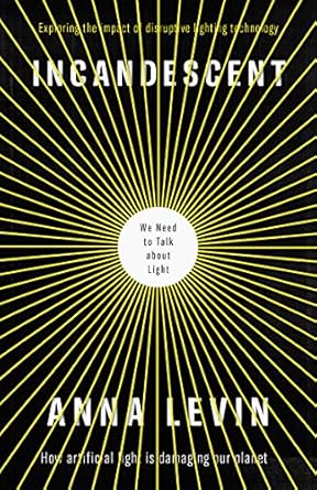 Incandescent: We Need to Talk About Light