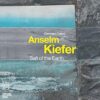 Anselm Kiefer:Salt of the Earth