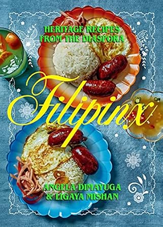 Filipinx:Heritage Recipes from the Diaspora