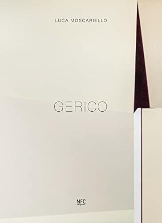 Gerico. Luca Moscariello. Ediz. italiana e inglese