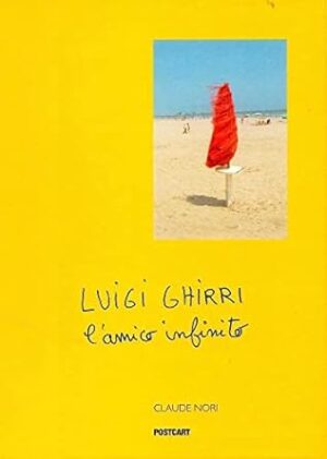 Luigi Ghirri. L'amico infinito