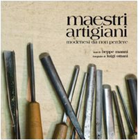Maestri artigiani. Modenesi da non perdere. Ediz. illustrata