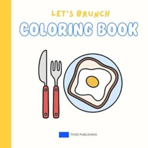 Let's Brunch: Coloring Book for Adults and Kids, Simple, Bold and Easy Coloring Pages for Stress Relief and Relaxation