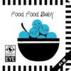 Food, Food, Baby: Kontrastreiches Faltbuch für Babys · Kontrastbuch angepasst an Babyaugen · Schwarz Weiß Primärfarben Buch für Neugeborene · Mein erstes Bilderbuch · Montessori Buch
