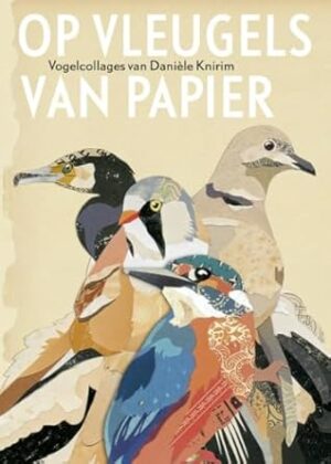 Op vleugels van papier: Vogelcollages van Daniele Knirim