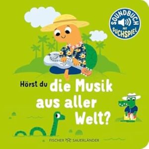 Hörst du die Musik aus aller Welt?: Soundbuch | Pappbilderbuch mit Musik ab 1 Jahr