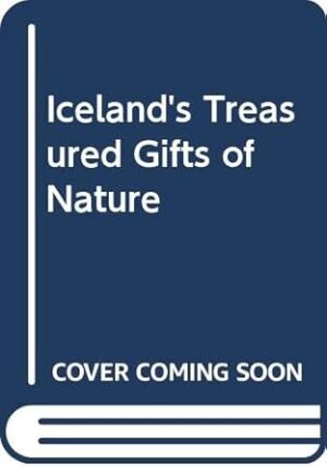 Iceland's Treasured Gifts of Nature