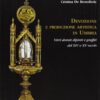 Devozione e produzione artistica in Umbria. Vetri dorati e graffiti del XIV e XV secolo. Ediz. illustrata