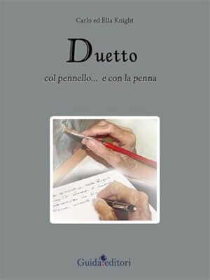 Duetto. Col pennello... e con la penna. Ediz. illustrata