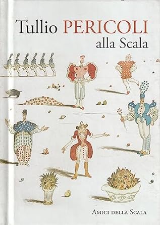 Tullio Pericoli alla Scala. Ediz. bilingue