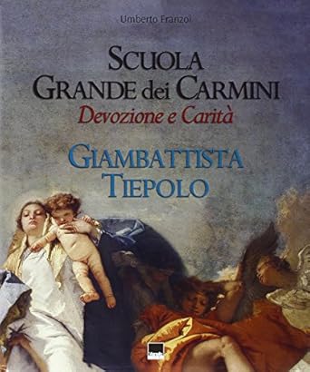 Scuola grande dei Carmini. Devozione e carità. Giambattista Tiepolo