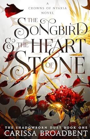 The Songbird and the Heart of Stone: The hotly anticipated third book in the bestselling romantasy series Crowns of Nyaxia
