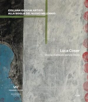 Luca Coser. Storia d'amore senza titolo. Ediz. italiana e inglese