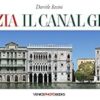 Venezia. Il Canal Grande. Ediz. multilingue