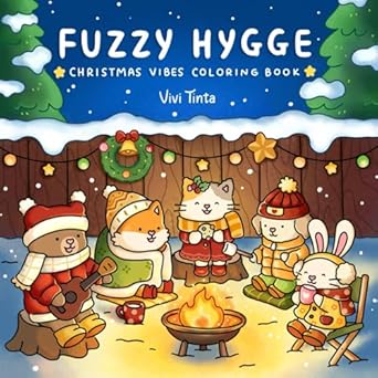 Fuzzy Hygge: Christmas Vibes Coloring Book for Adults & Teens Featuring Cozy Festive Holiday Winter Scenes with Adorable Animals Characters