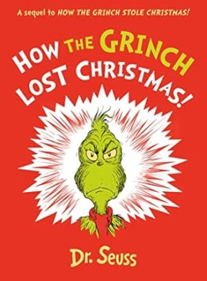How the Grinch Lost Christmas!: A Sequel to How the Grinch Stole Christmas!