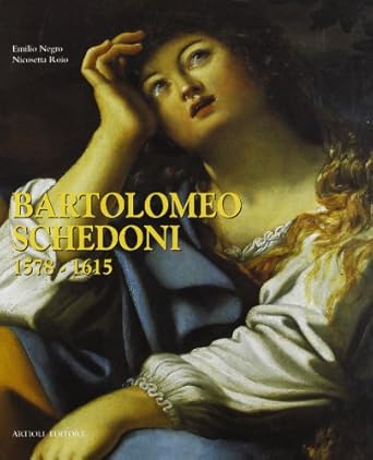 Bartolomeo Schedoni 1578-1615