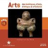 Arts DES Ameriques, D'Asie, D'Afrique ET D'Oceanie