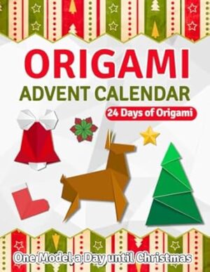 Origami Advent Calendar: 24 days of Origami (One Model a Day until Christmas) | Folding Instruction for Beginners and Advanced