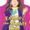 Esther & the Mighty King