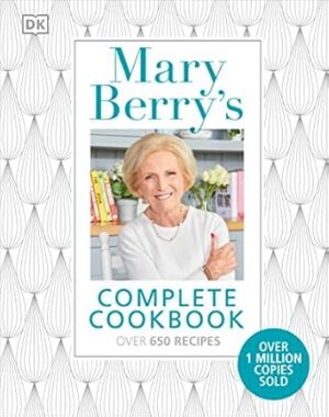 Mary Berry's Complete Cookbook: Over 650 recipes