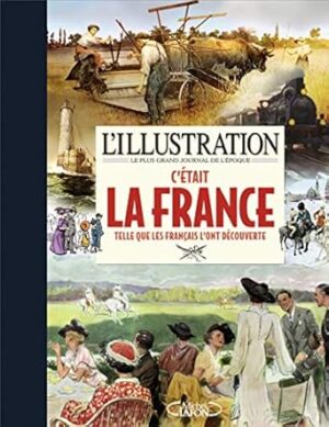 L'Illustration - C'était la France