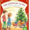 Mein Weihnachts-Schatz: Geschichten, Lieder und Verse