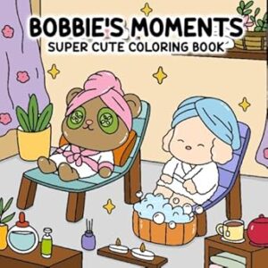 Bobbie's Moments: Super Cute Coloring Book for All Ages Featuring Adorable Animal Friends and Delightful, Easy-to-Color Artwork