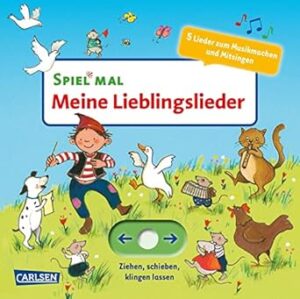 Spiel mal - Meine Lieblingslieder: Ziehen, spielen, klingen lassen. 5 Lieder zum Musik machen und Mitsingen¿. | Ziehen, spielen, klingen lassen. 5 Lieder zum Musik machen und Mitsingen¿