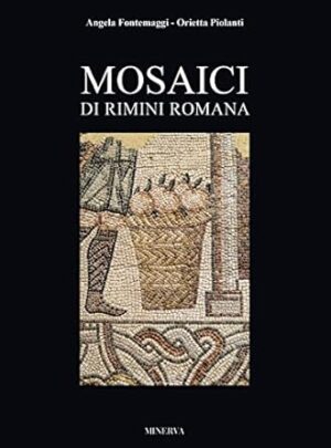 Mosaici di Rimini romana. Ediz. illustrata