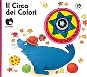 Il circo dei colori. Ediz. a colori
