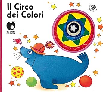 Il circo dei colori. Ediz. a colori