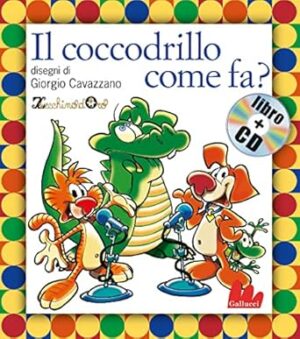 Il coccodrillo come fa? Ediz. illustrata. Con CD Audio: Il coccodrillo come fa? + CD (small board book)