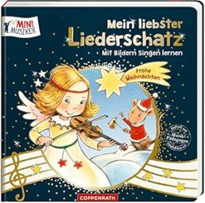 Mein liebster Liederschatz: Mit Bildern singen lernen: Frohe Weihnachten