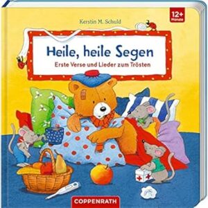 Heile, heile Segen: Erste Verse und Lieder zum Trösten