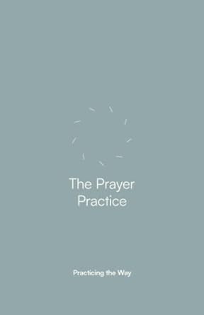 The Prayer Practice: Companion Guide