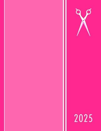 Hair stylist appointment book 2025: Hair salon appointments 2025: Yearly overview / Month to view calendar / Hourly appointments w/ 15 min increments + Contacts & Notes