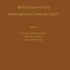 Reflections on the International Criminal Court:Essays in Honour of Adriaan Bos