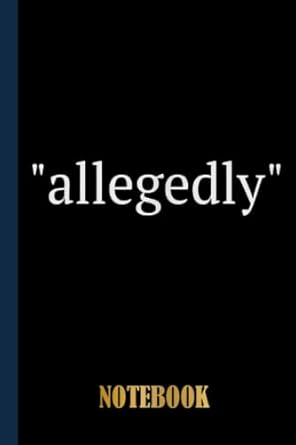 Funny Lawyer For Women Men Attorney Allegedly Notebook: Lawyer Wide Ruled Journal , Lawyer Gifts Personalized, Lined Notebook Journal For Lawyer With Black Cover