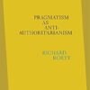 Pragmatism as Anti-Authoritarianism