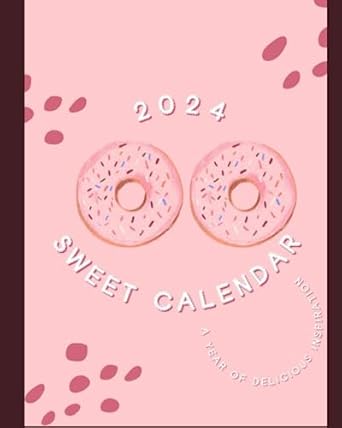 Sweet Calendar 2024: Sweet Delights Calendar 2024